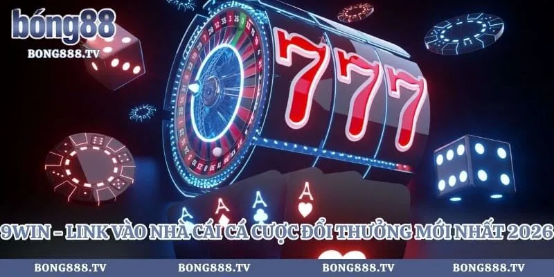9win - Link Vào Nhà Cái Cá Cược Đổi Thưởng Mới Nhất 2026 Hình số 10 tại cfoforum.io 9win - Link Vào Nhà Cái Cá Cược Đổi Thưởng Mới Nhất 2026