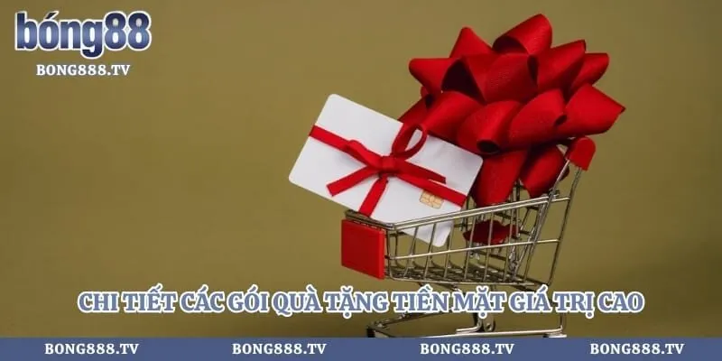 Khuyến mãi Bong88 Hình số 2 tại cfoforum.io Chi tiết các gói quà tặng tiền mặt giá trị cao cho người chơi