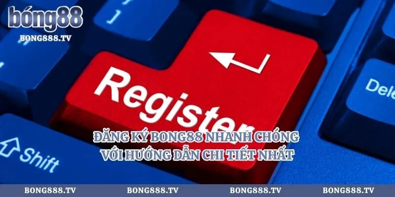Đăng Ký Bong88 Nhanh Chóng Với Hướng Dẫn Chi Tiết Nhất Hình số 6 tại cfoforum.io Đăng Ký Bong88 Nhanh Chóng Với Hướng Dẫn Chi Tiết Nhất