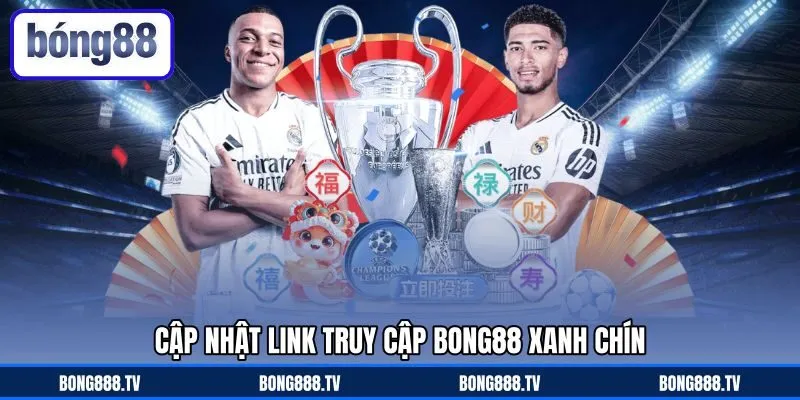 Cập nhật link truy cập Bong88 xanh chín